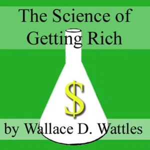 THE SCIENCE OF GETTING RICH